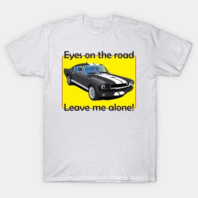 Eyes on the road T-Shirt by GilbertoMS